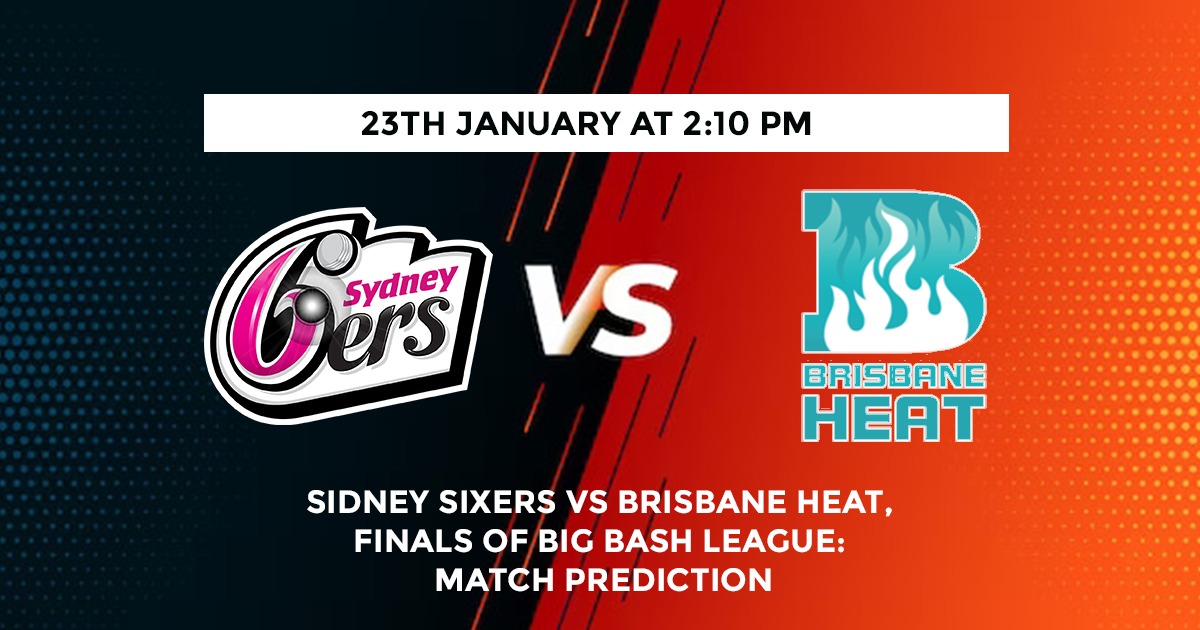 Sydney Sixers vs Brisbane Heat